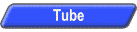 Tube
